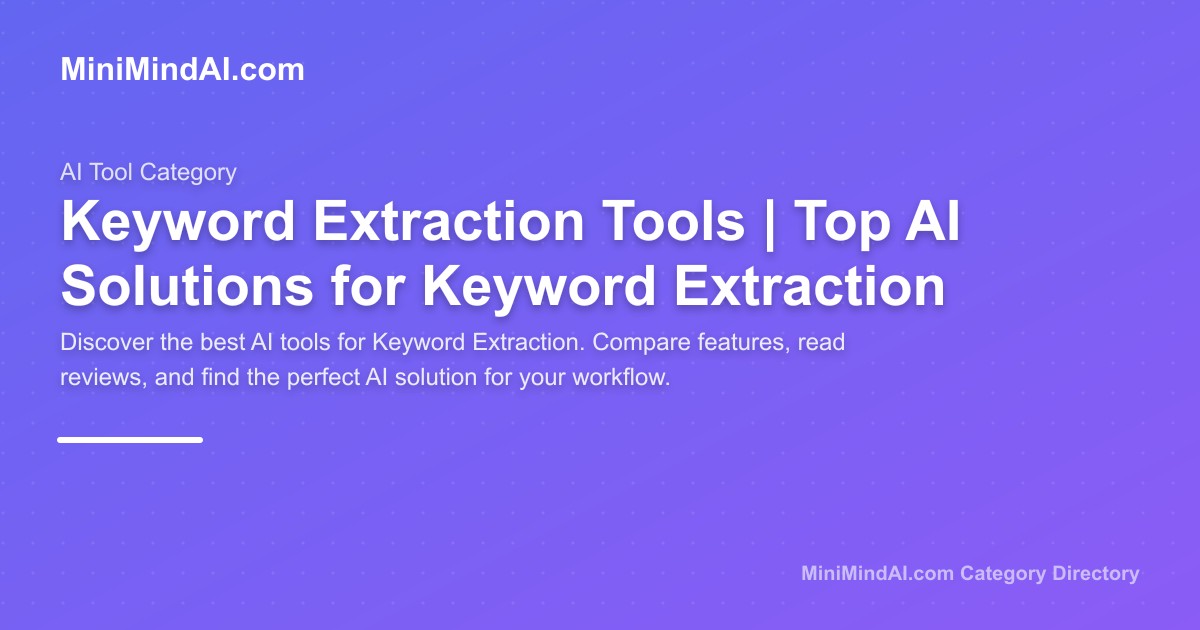 Keyword Extraction Tools | Top AI Solutions for Keyword Extraction