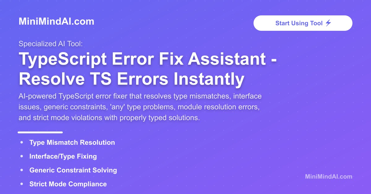 TypeScript Error Fix Assistant - Resolve TS Errors Instantly | MiniMind AI
