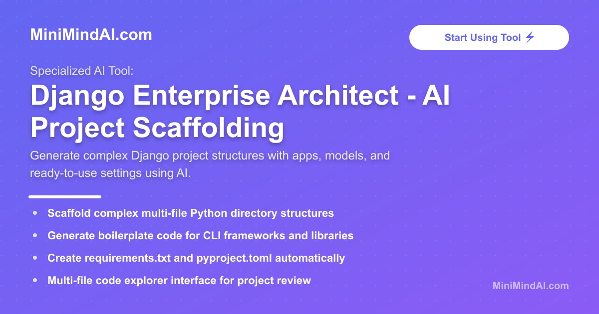Django Enterprise Architect - AI Project Scaffolding | MiniMind AI