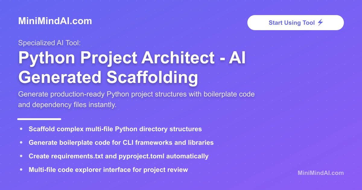 Python Project Architect - AI Generated Scaffolding | MiniMind AI