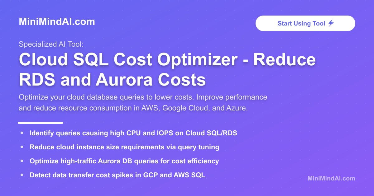 Cloud SQL Cost Optimizer - Reduce RDS and Aurora Costs | MiniMind AI